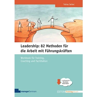 Abbildung von Leadership: 82 Methoden für die Arbeit mit Führungskräften: Workbook Training, Coaching und Facilitation (Edition Training aktuell)
