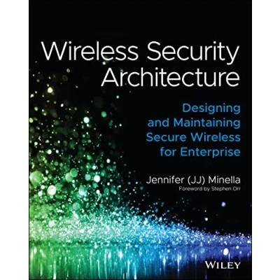 Abbildung von Wireless Security Architecture: Designing and Maintaining Secure for Enterprise