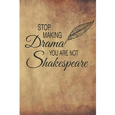 Abbildung von Stop Making Drama You Are Not Shakespeare: Dramatiker Schriftsteller A5 Dot Grid (Gepunktet) 120 Seiten Notizbuch Tagebuch Tagesplaner Wochenplaner Planer Geschenk