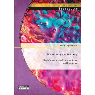 Abbildung von Die Wirkung von Werbung: Beeinflussung durch Informationen und Emotionen