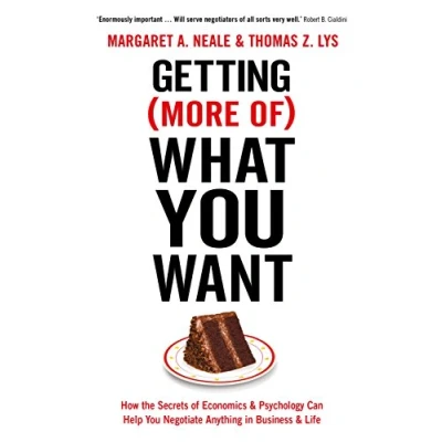 Abbildung von Getting (More Of) What You Want: How the Secrets of Economics &amp; Psychology Can Help Negotiate Anything in Business Life