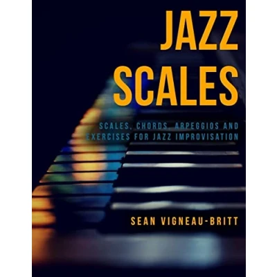 Abbildung von Jazz Scales: Scales, Chords, Arpeggios, and Exercises for Improvisation