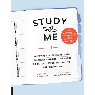 Abbildung von Study With Me: Effective Bullet Journaling Techniques, Habits, and Hacks To Be Successful, Productive, Organized Special Strategies for Mathematics, Science, History, Languages, More