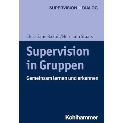Abbildung von Supervision in Gruppen: Gemeinsam lernen und erkennen (Supervision im Dialog)