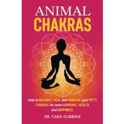 Abbildung von Animal Chakras: How to Balance, Heal and Unblock Your Pet’s Chakras for More Harmony, Health Happiness (Understanding Chakras)