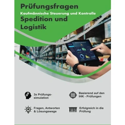 Abbildung von Prüfungsfragen Kaufmännische Steuerung und Kontrolle Spedition Logistik: Prüfungsvorbereitung inkl. Lösungen Lösungsweg I Vorbereitung auf die IHK Prüfung