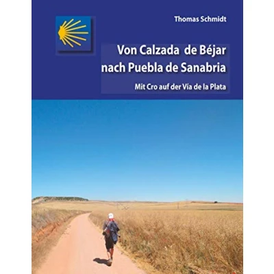 Abbildung von von Calzada de Béjar nach Puebla Sanabria: Mit Cro auf der Vía la Plata (Camino Splitter: Impressionen iberischen Jakobswegen in Wort und Bild)