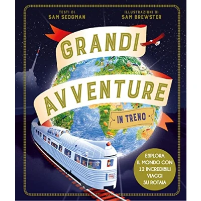 Abbildung von Grandi avventure in treno. Ediz. a colori (Libri illustrati)