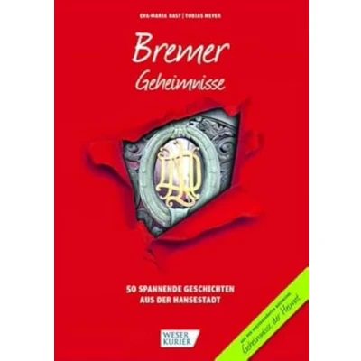 Abbildung von Bremer Geheimnisse: 50 Spannende Geschichten aus der Hansestadt (Geheimnisse Heimat: Geschichten)