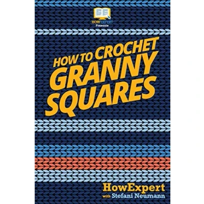 Abbildung von How To Crochet Granny Squares: Your Step By Guide Crocheting Squares