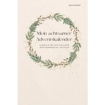 Abbildung von Mein achtsamer Adventskalender: 24 Momente für mehr Gelassenheit und Entspannung in der Adventszeit