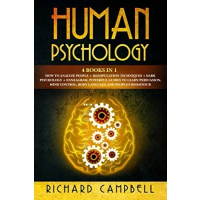 Abbildung von Human Psychology: 4 Books in 1. How to Analyze People + Manipulation Techniques Dark Psychology Enneagram: Powerful Guides Learn Persuasion, Mind Control, Body Language and People&#039;s Behaviour
