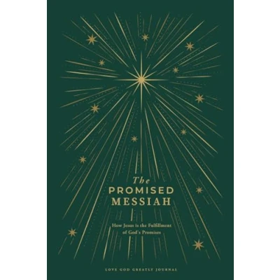 Abbildung von the Promised Messiah: How Jesus is Fulfillment of God&#039;s Promises: A Love God Greatly Bible Study Journal