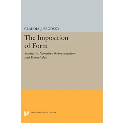 Abbildung von The Imposition of Form: Studies in Narrative Representation and Knowledge (Princeton Legacy Library)