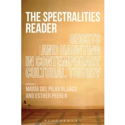 Abbildung von The Spectralities Reader: Ghosts and Haunting in Contemporary Cultural Theory