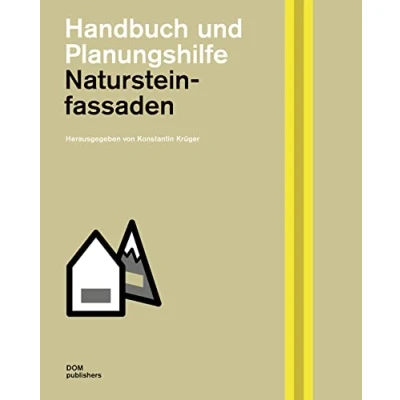 Abbildung von Natursteinfassaden: Handbuch und Planungshilfe (Handbuch Planungshilfe/Construction and Design Manual)