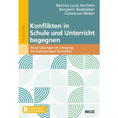Abbildung von Konflikten in Schule und Unterricht begegnen: Neue Wege Lösungen im Umgang Mit belastendem Verhalten. E Book inside