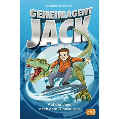 Abbildung von Geheimagent Jack Auf der Jagd nach dem Dinosaurier (Die Reihe, Band 1)