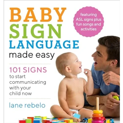 Abbildung von Baby Sign Language Made Easy: 101 Signs to Start Communicating with Your Child Now (Baby Guides)