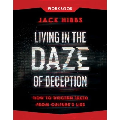 Abbildung von Living in the Daze of Deception Workbook: How to Discern Truth from Culture&#039;s Lies
