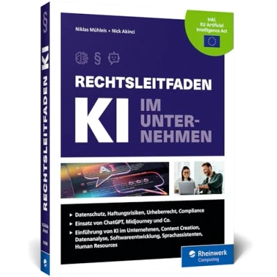 Abbildung von Rechtsleitfaden KI im Unternehmen: Mehr Rechtssicherheit Zeitalter der Künstlichen Intelligenz. Mit Beispielen u. Fallstudien. Aktuell zu ChatGPT, Midjourney und Co.