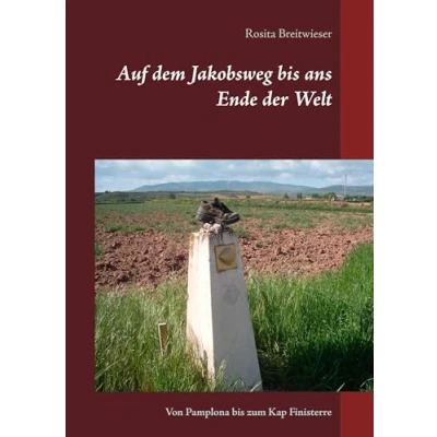 Abbildung von Auf dem Jakobsweg bis ans Ende der Welt: Von Pamplona zum Kap Finisterre