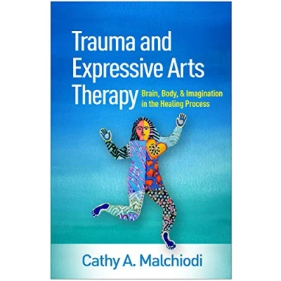 Abbildung von Trauma and Expressive Arts Therapy: Brain, Body, Imagination in the Healing Process