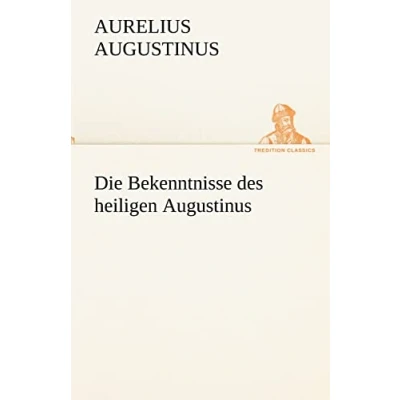 Abbildung von Die Bekenntnisse des heiligen Augustinus