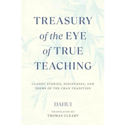 Abbildung von Treasury of the Eye True Teaching: Classic Stories, Discourses, and Poems Chan Tradition