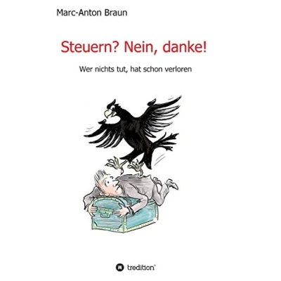 Abbildung von Steuern? Nein, danke!: Wer nichts tut, hat schon verloren.