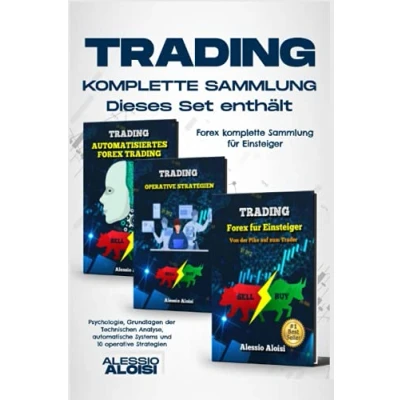Abbildung von Trading: Forex komplette Sammlung für Einsteiger, Psychologie, Grundlagen der Technischen Analyse, automatische Systems und 10 operative Strategien