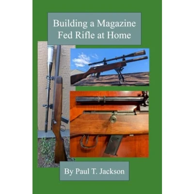 Abbildung von Building a Magazine Fed Rifle at Home