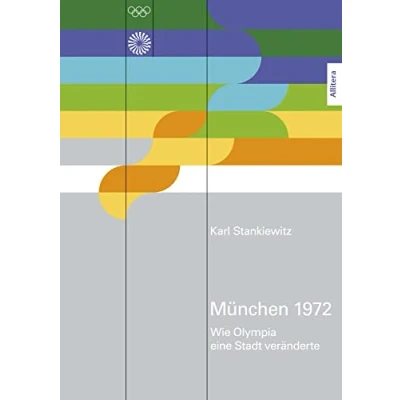 Abbildung von München 1972: Wie Olympia eine Stadt veränderte. Zum 50 jährigen Jubiläum der Olympischen Sommerspiele in 1972