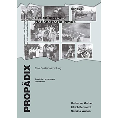 Abbildung von Erziehung im Nationalsozialismus: Eine Quellensammlung. Band für Lehrerinnen und Lehrer (PROPÄDIX / Unterrichtsmaterialien den Pädagogikunterricht)