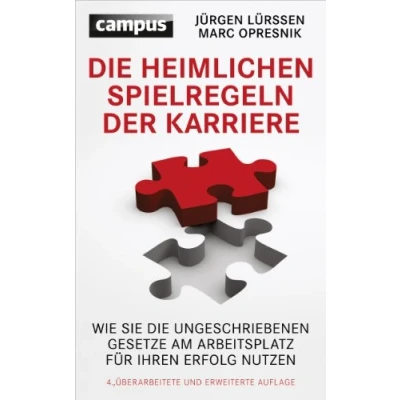Abbildung von die heimlichen Spielregeln der Karriere: Wie Sie ungeschriebenen Gesetze am Arbeitsplatz für Ihren Erfolg nutzen