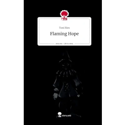 Abbildung von Flaming Hope. Life is a Story story.one