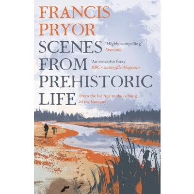 Abbildung von Scenes From Prehistoric Life: the Ice Age to Coming of Romans