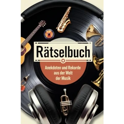Abbildung von Rätselbuch: Anekdoten und Rekorde aus der Welt Musik: Rätselspaß für Musikliebhaber