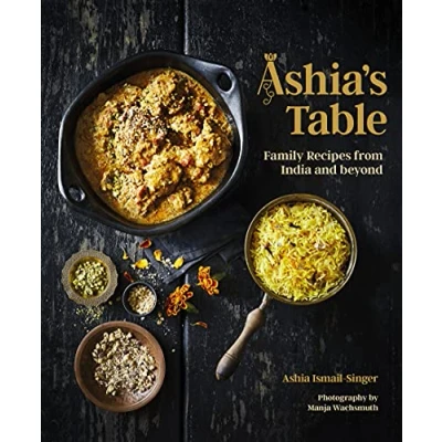 Abbildung von Ashia&#039;s Table: Family Recipes from India and beyond