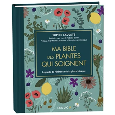 Abbildung von Ma bible des plantes qui soignent édition de luxe: Le guide référence la phytothérapie