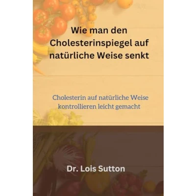 Abbildung von Wie man den Cholesterinspiegel auf natürliche Weise senkt: Cholesterin kontrollieren leicht gemacht