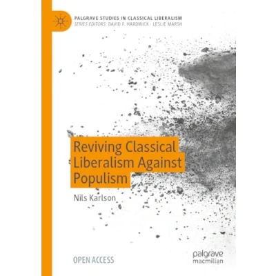 Abbildung von Reviving Classical Liberalism Against Populism (Palgrave Studies in Liberalism)