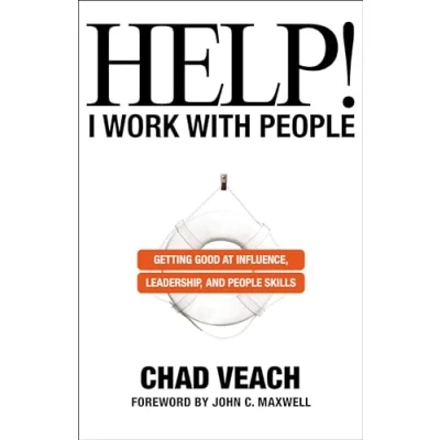 Abbildung von Help! I Work with People: Getting Good at Influence, Leadership, and People Skills