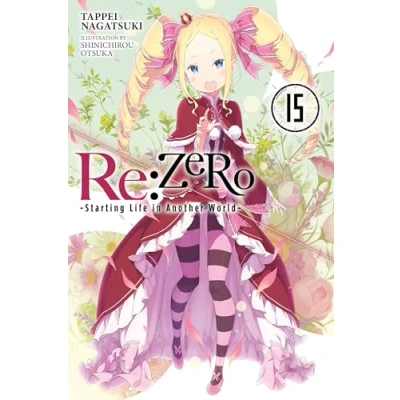 Abbildung von Re:ZERO Starting Life in Another World , Vol. 15 (light novel) (RE ZERO SLIAW LIGHT NOVEL SC, Band 15)