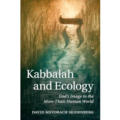 Abbildung von Kabbalah and Ecology: God&#039;s Image In The More Than Human World