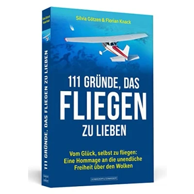Abbildung von 111 Gründe, das Fliegen zu lieben: Vom Glück, selbst fliegen: Eine Hommage an die unendliche Freiheit über den Wolken