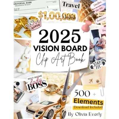 Abbildung von 2025 Vision Board Clip Art Book: Ultimate Collection of 500+ Powerful Images, Motivational Quotes, and Affirmations to Inspire Create Dream Boards ... Men (2025 Supplies, Band 11)