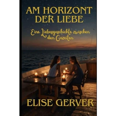 Abbildung von Am Horizont der Liebe: Eine Liebesgeschichte zwischen den Gezeiten