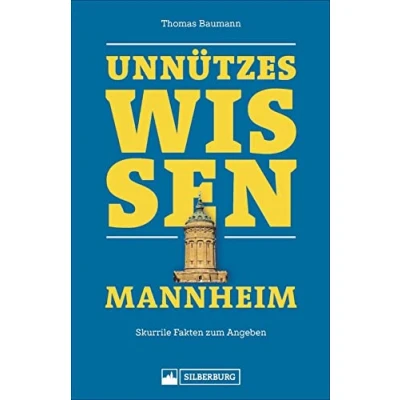 Abbildung von Geschenkbuch Unnützes Wissen Mannheim: Skurrile Fakten zum Angeben. Wissenswertes und Lustiges über die Quadratestadt.
