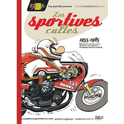 Abbildung von Joe Bar Team présente Les Sportives cultes (1955/1985) NE: 100 mythiques dévoreuses d&#039;asphalte